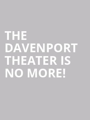 The Davenport Theater is no more